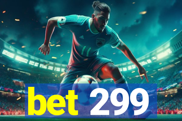 bet 299